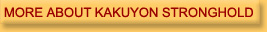 More About Kakuyon Stronghold